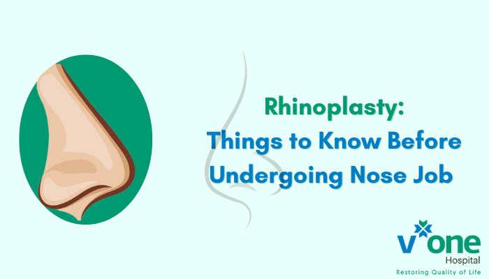 Rhinoplasty Surgery - Things to know before Nose Job