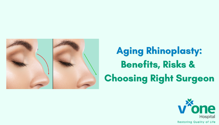 Aging Rhinoplasty - Benefits, Risks, and How to Choose the Right Surgeon