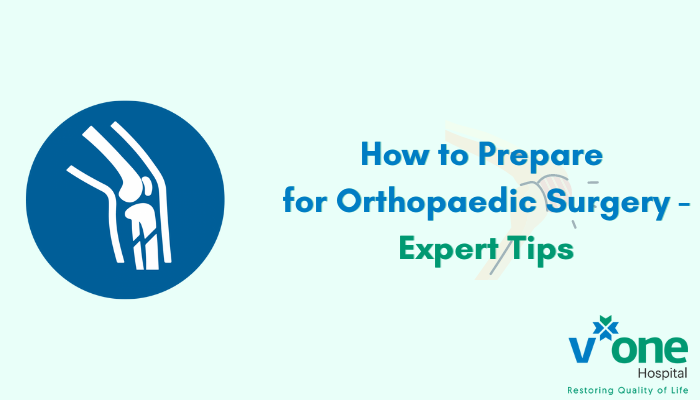 How to Prepare for Orthopaedic Surgery - Expert Tips from Best Orthopaedic Doctor in Indore