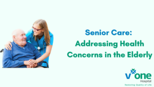 Senior Care - Addressing Health Concerns in the Elderly by V-One Hospital, Indore