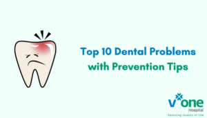 Top Dental Problems with Prevention Tips by best Dentist in Indore