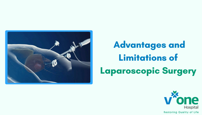 Advantages and Limitations of Laparoscopic Surgery by V One Hospital, Indore