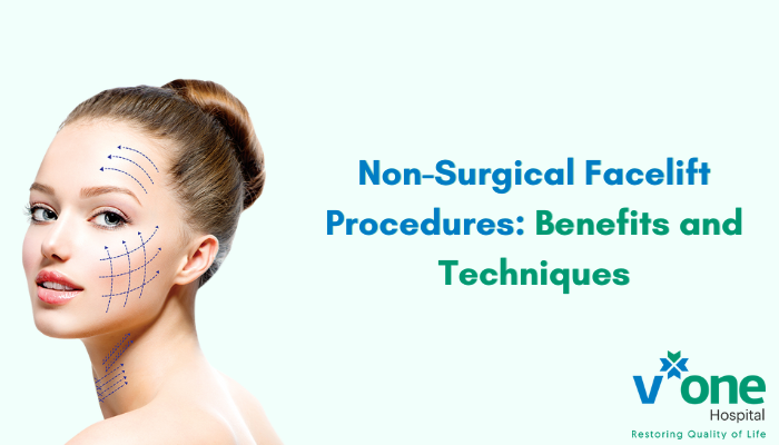 Non-Surgical Facelift Procedures Benefits and Techniques by Top Plastic Surgeon in Indore